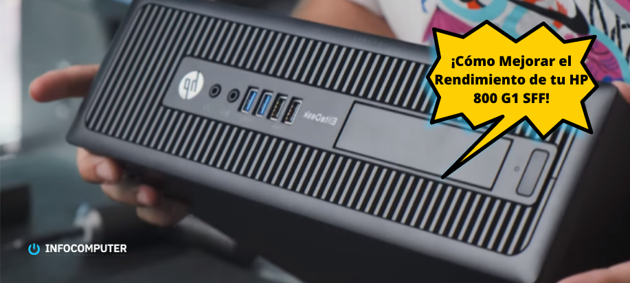 Cómo Mejorar el Rendimiento de tu HP EliteBook 800 G1 SFF